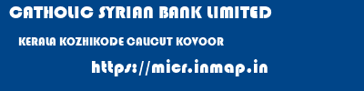CATHOLIC SYRIAN BANK LIMITED  KERALA KOZHIKODE CALICUT KOVOOR  micr code